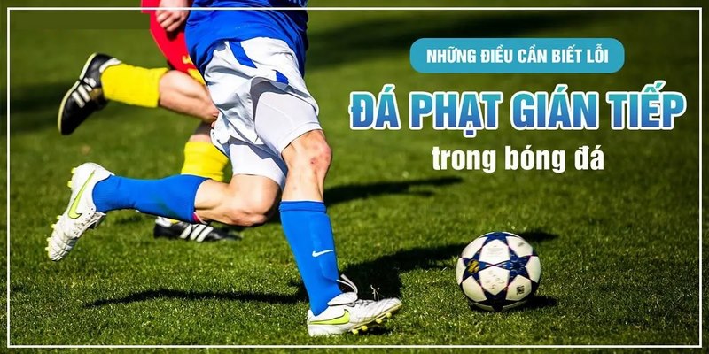 Vi phạm được xếp vào đá phạt gián tiếp