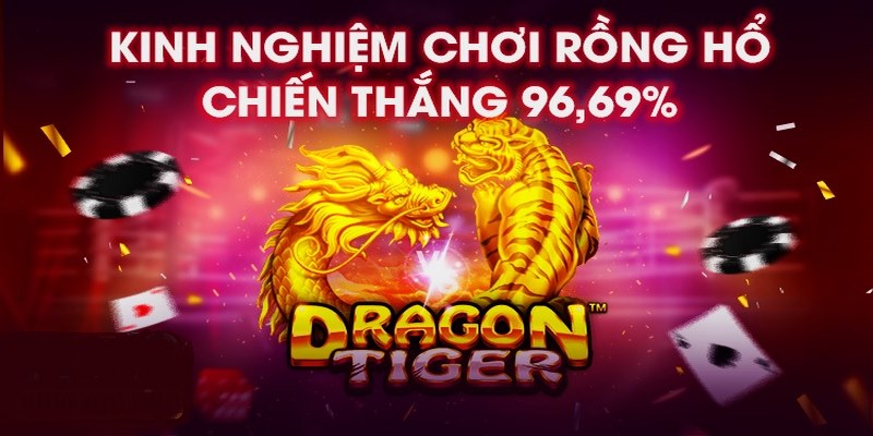 Kinh nghiệm chơi Rồng hổ thắng tiền triệu