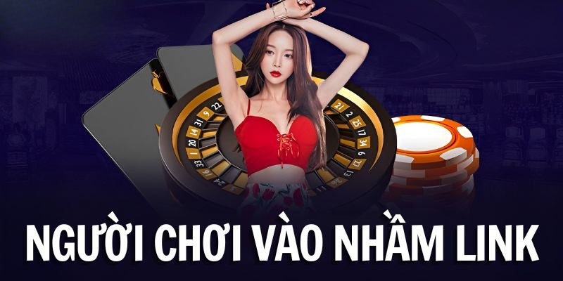 Người chơi vào nhầm link 