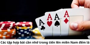 Luật Chơi Tiến Lên Miền Nam Đếm Lá Cơ Bản