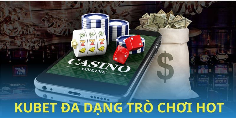 KUBET sở hữu kho game khổng lồ 