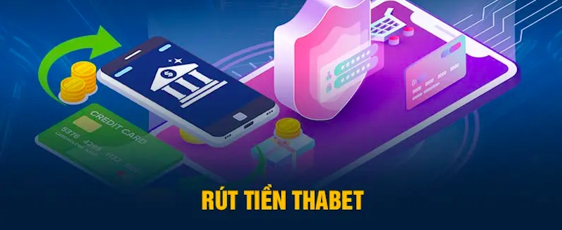 Yếu tố để rút tiền Thabet